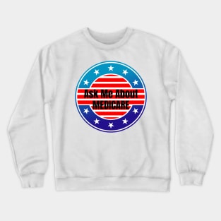 Ask Me About Medicare Crewneck Sweatshirt